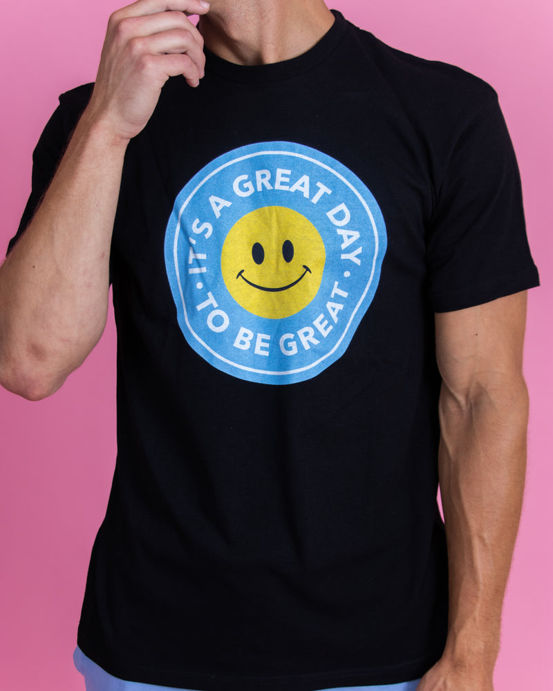 IT'S A GREAT DAY TO BE GREAT Black T Shirt